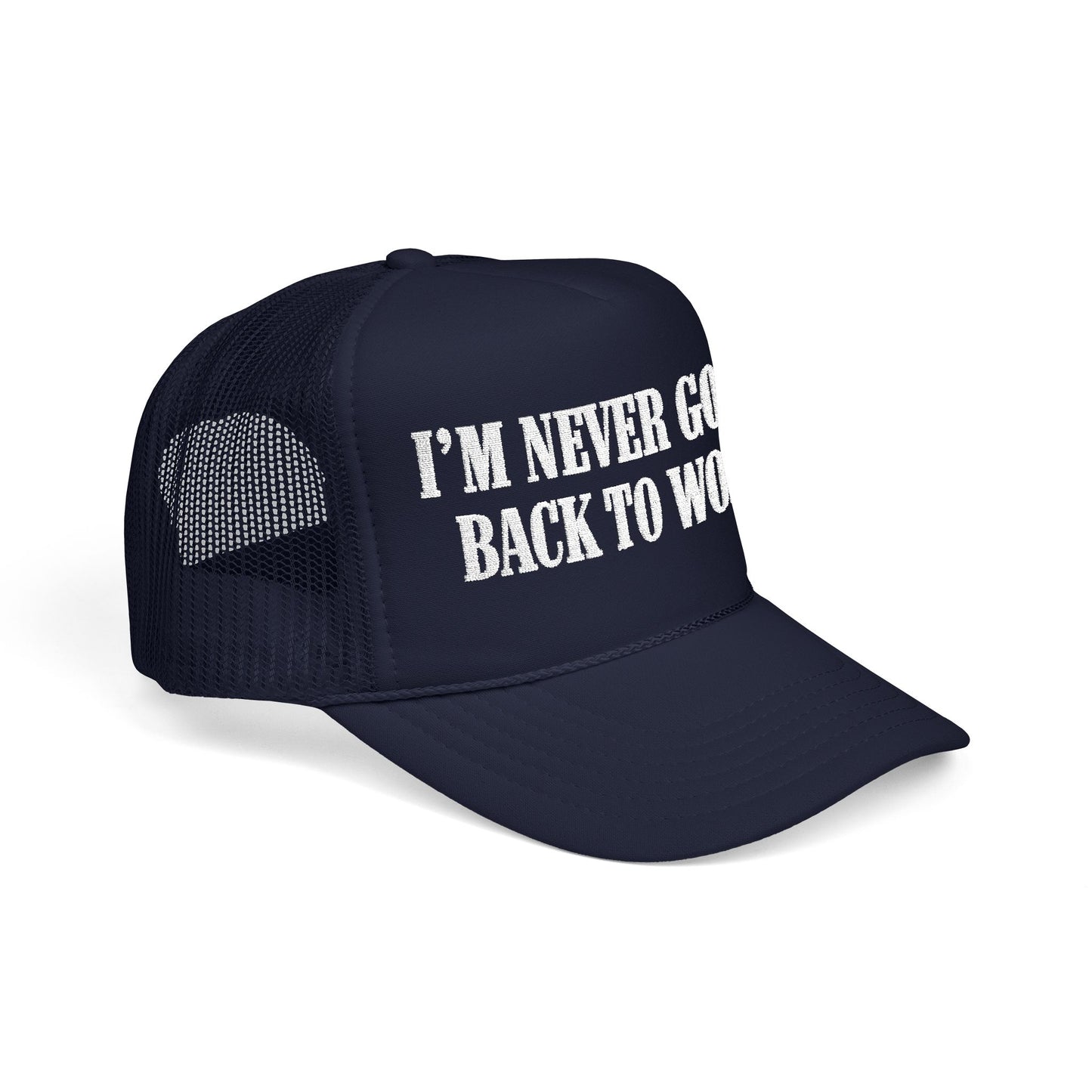I'm Never Going Back to Work Trucker