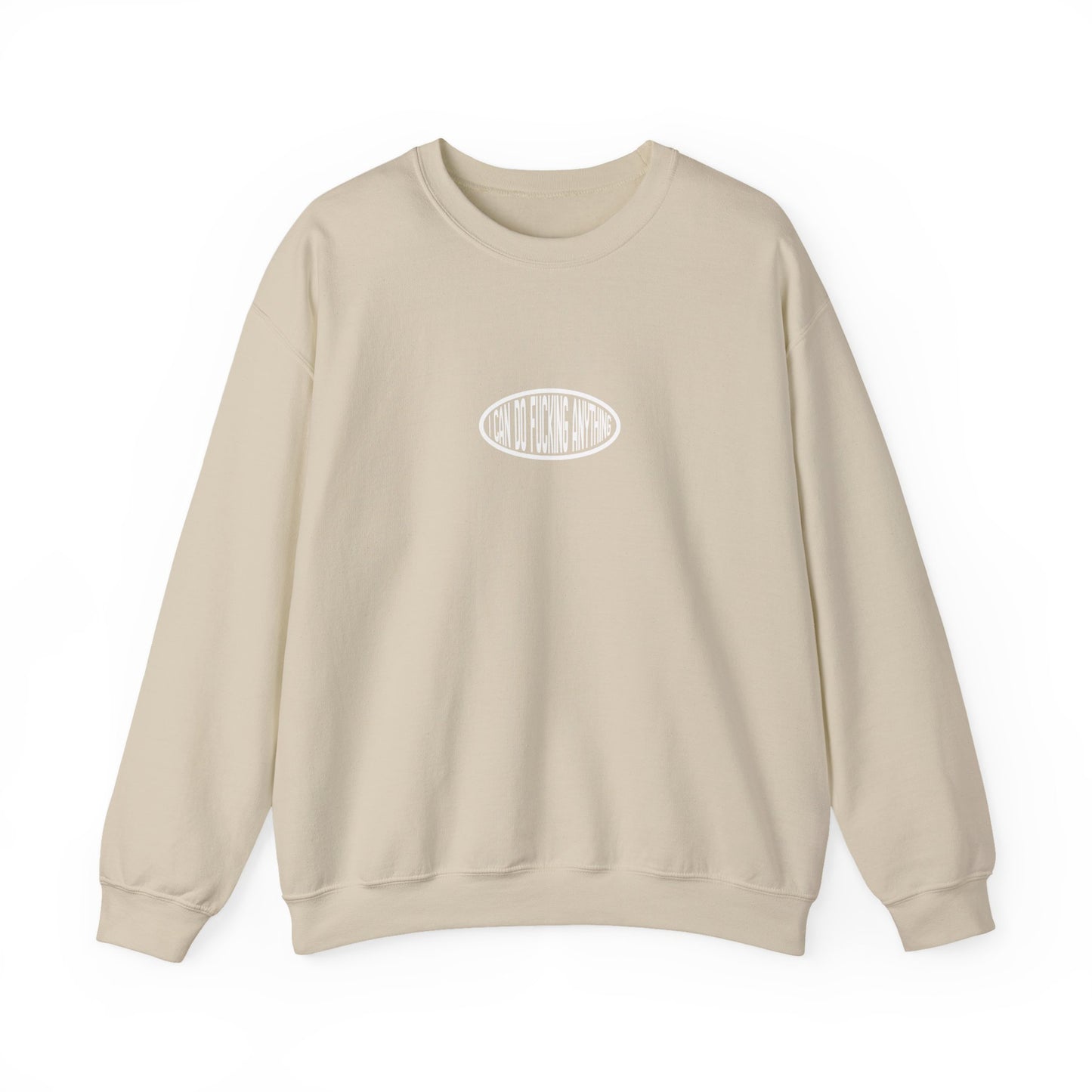 I Can Do F***ing Anything Crewneck