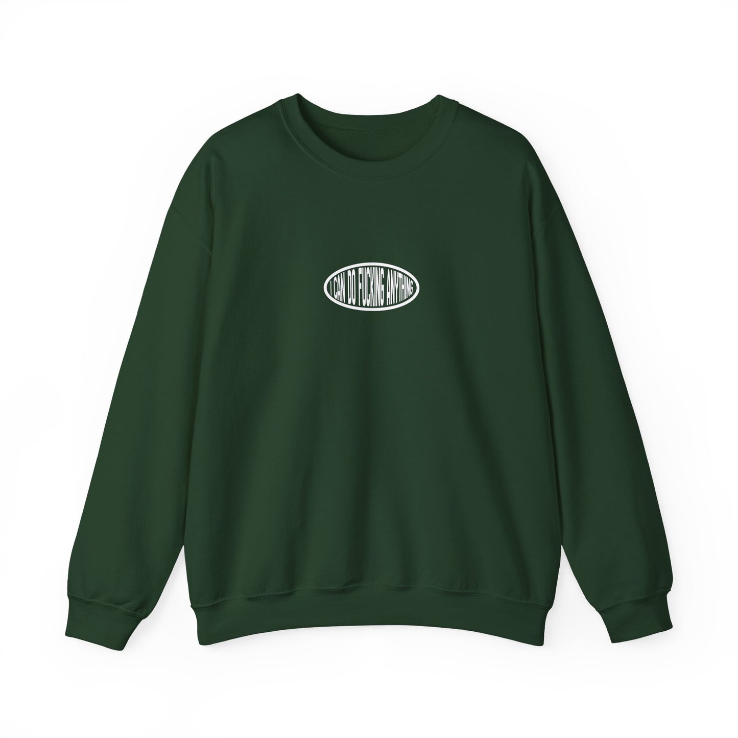 I Can Do F***ing Anything Crewneck